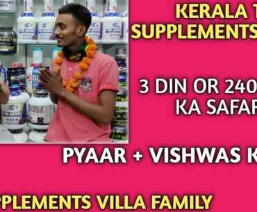 3 din or 2400 km dur se aaye supplements villa pr | Kerala to supplements villa visit | Kerala |