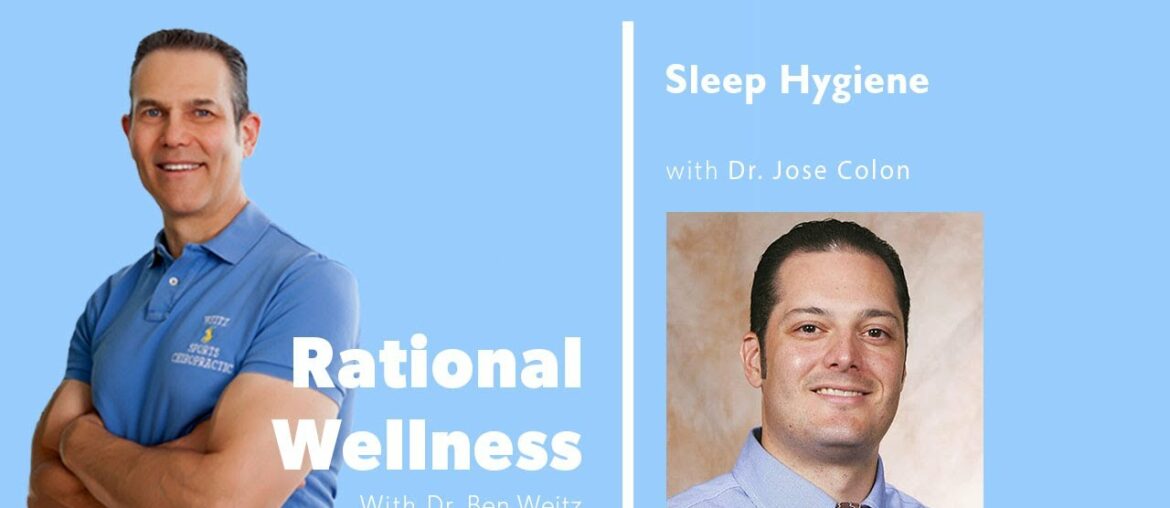 Sleep Hygiene with Dr. Jose Colon: Rational Wellness Podcast 177