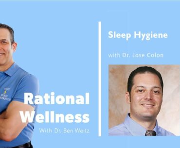 Sleep Hygiene with Dr. Jose Colon: Rational Wellness Podcast 177