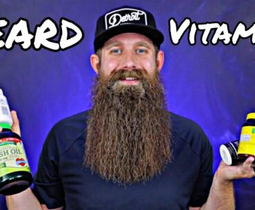 Beard Growth & Health - Vitamins for your Beard!