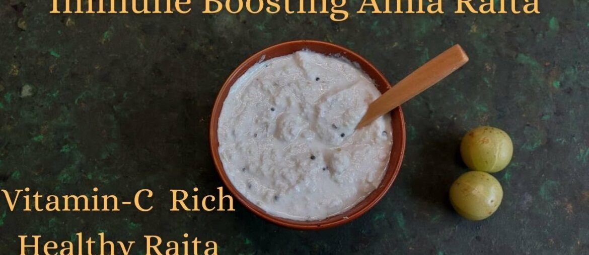 Amla Raita | Nellikai Thayir Pachadi | Gooseberry Raita | Healthy Raita | Immune Boosting Recipe