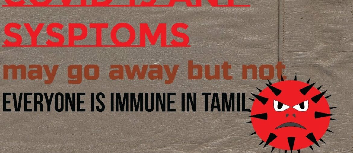 #Covid 19 any symptoms may go away but not everyone is immune in Tamil