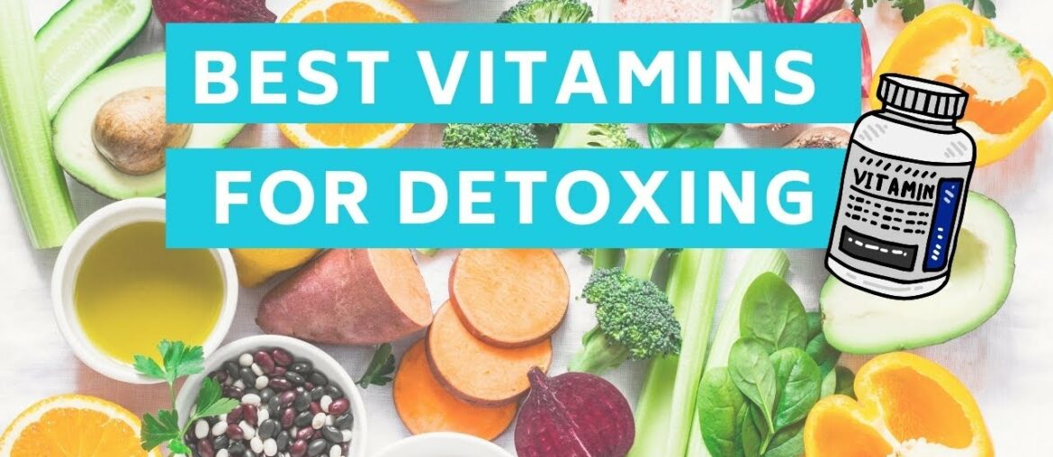 11 Best Vitamins and Minerals For Detoxing & How They Work? | by Detox is Good