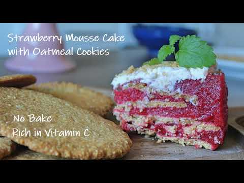 Strawberry Mousse Cake with Oatmeal Cookies - Recipe | No Bake | Rich in Vitamin C