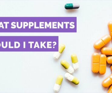 What Supplements Should I Take?