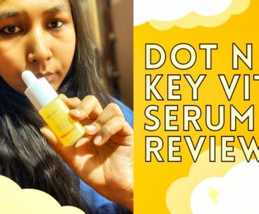Dot & Key Glow Revealing Vitamin C Serum Concentrate Review| 100% Honest| It's Priya B