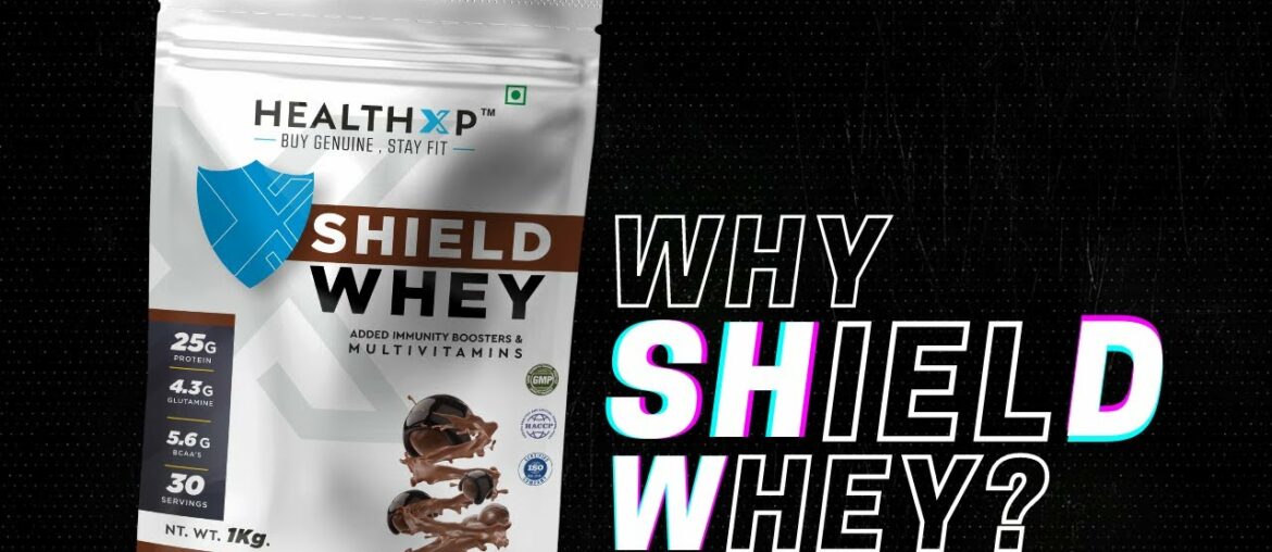 Why Shield Whey Protein ?  HealthXP