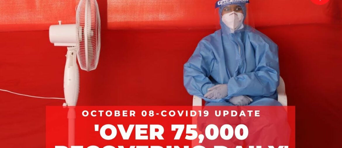 Coronavirus on Oct 08, 'Over 75,000 people recovering from Covid-19 daily'