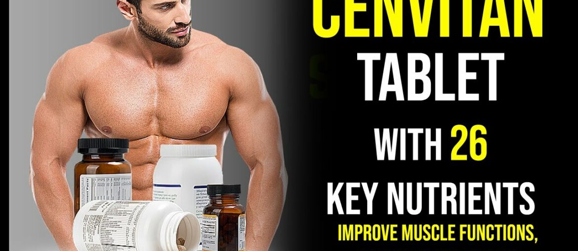 Cenvitan Men - Uses Dosage | CENVITAN Multivitamin Multimineral Tablet