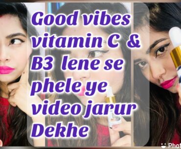 Good Vibes Vitamin C   & Vitamin B3 Review//