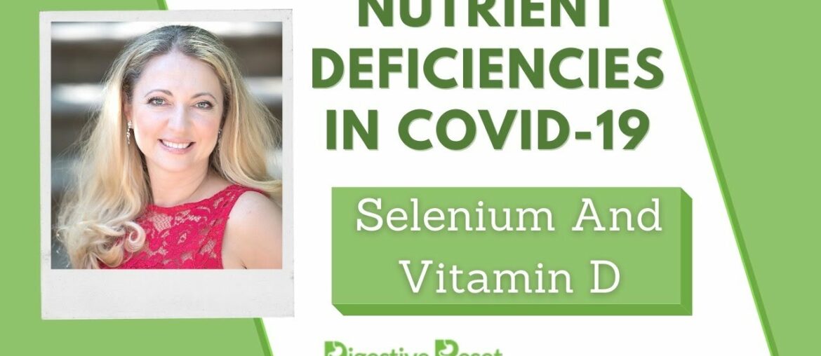 Nutrient Deficiencies in COVID-19: We talk about Selenium and Vitamin D Today!