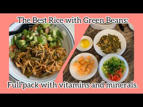 The Best rice with Green Beans: Full pack with vitamins and minerals.