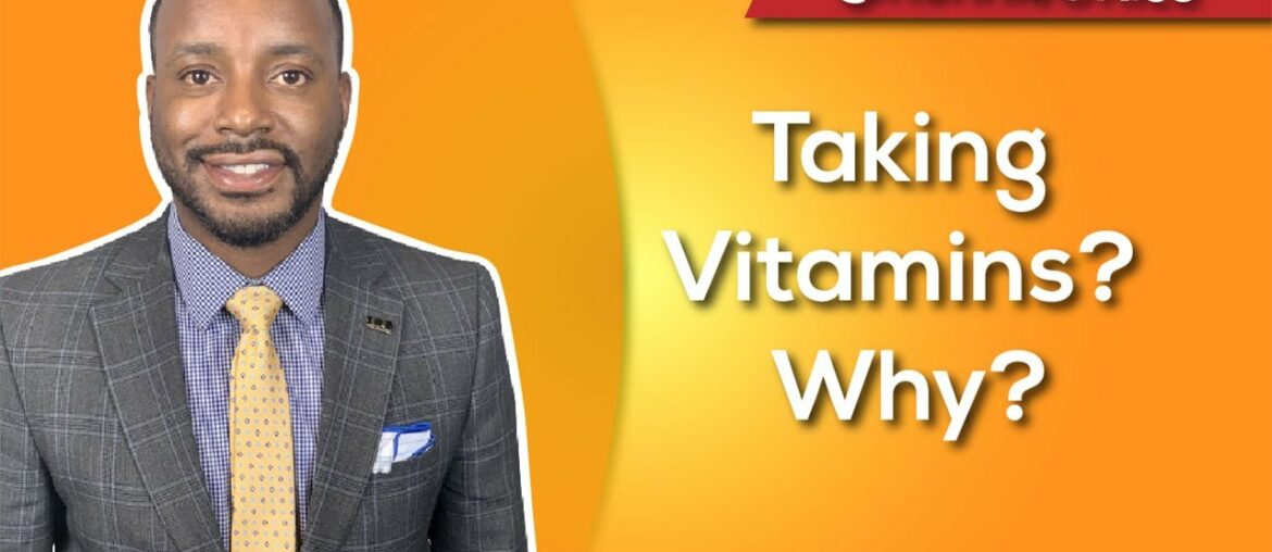 The importance of taking Vitamins
