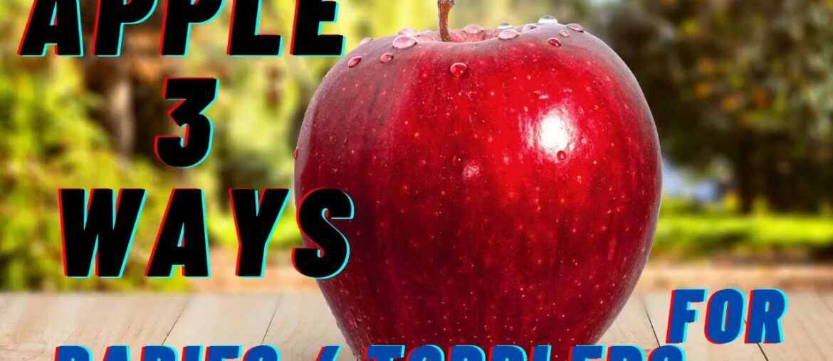 Apple Puree For Babies | Apple 3 Ways For Babies | Apple Benefits For Babies | Baby Food Recipes