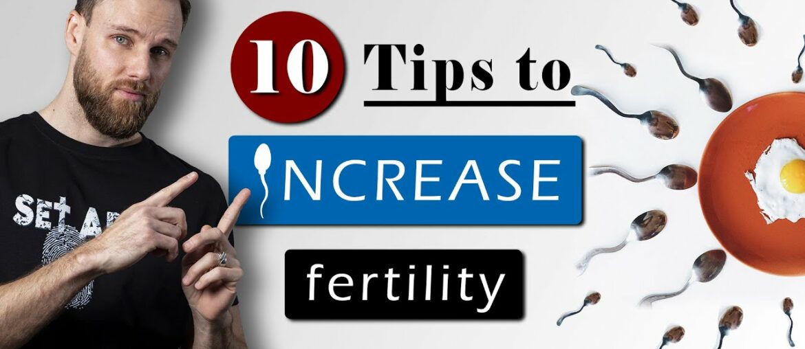 How to INCREASE SPERM COUNT & MOTILITY naturally || 10 Male FERTILITY tips