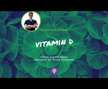 124: Vitamin D with Dr. Frank Cusimano (Nutrients of Concern Series)