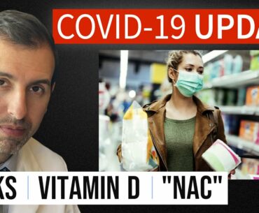 Coronavirus Update 111: Masks; New Vitamin D Data and COVID 19; NAC