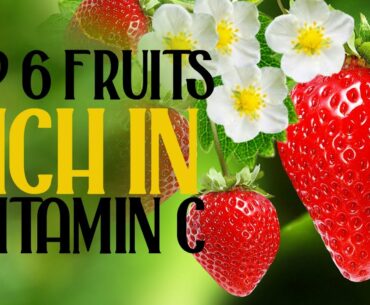 Top 6 Fruits High in vitamin C | Immunity boosting Foods | vitamin c benefits