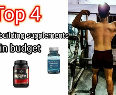 Top 4 muscle building supplements.In low budget.