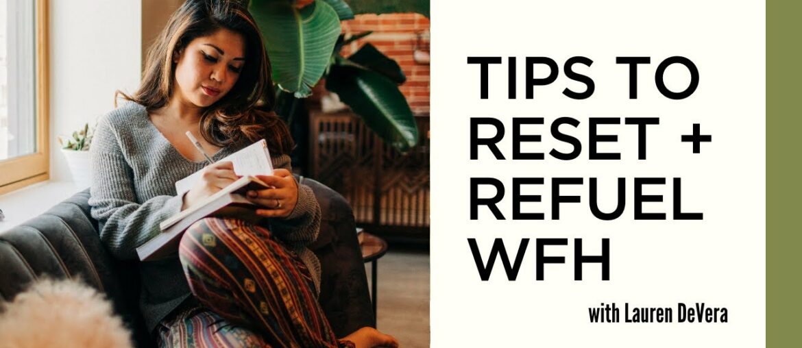 Tips on how to reset + refuel WFH | mental wellness tips