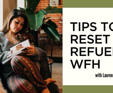 Tips on how to reset + refuel WFH | mental wellness tips