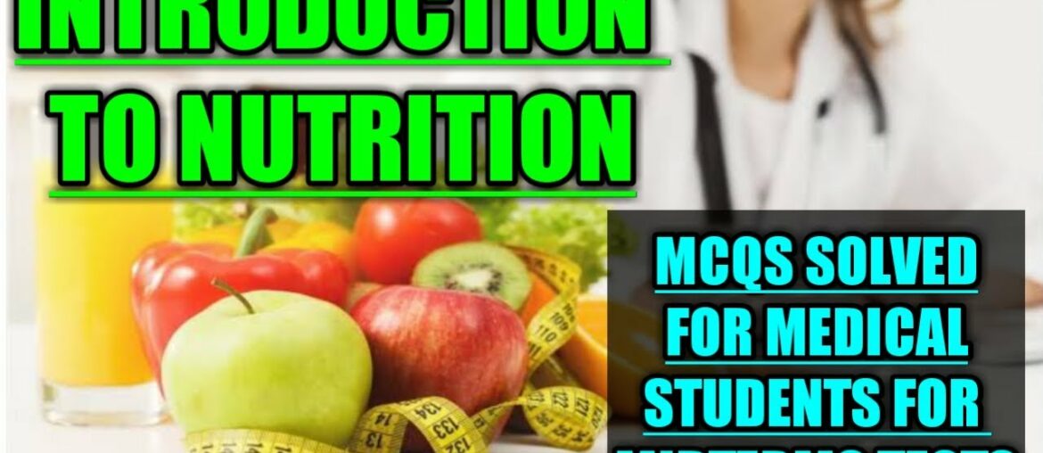 Introduction to Nutrition Mcqs Solved for Medical Students for Midterms tests