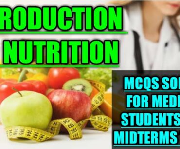 Introduction to Nutrition Mcqs Solved for Medical Students for Midterms tests