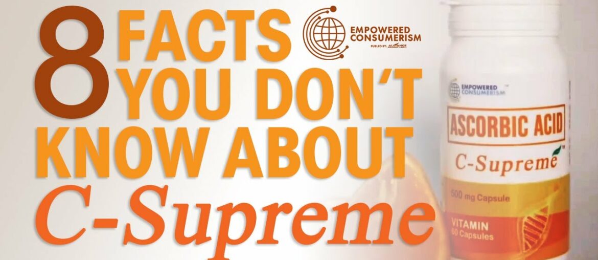 8 Facts you don't know about C-Supreme Vitamin C (by Empowered Consumerism)