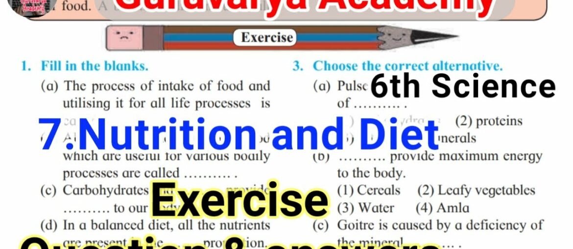 Nutrition and Diet exercise question answers class 6th Science | std 6th science chapter 6 exercise