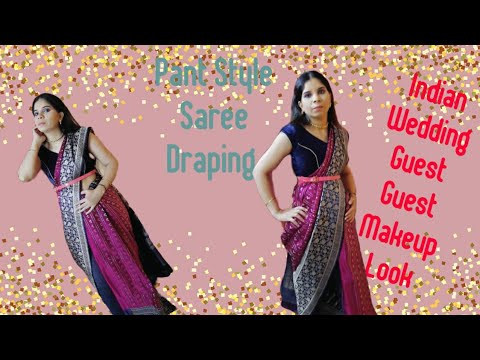 Pant Style Saree Draping | Festive Makeup Look | Indian Wedding Guest  Makeup Look.