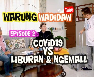 Episode 2 : Covid19 vs Liburan & Ngemall