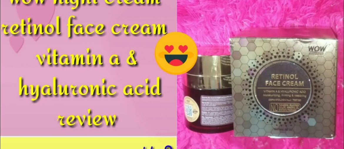 WOW RETINOL FACE CREAM VITAMIN A & HYALURONIC ACID | WOW NIGHT CREAM REVIEW | WOW OR MAMAEARTH CREAM