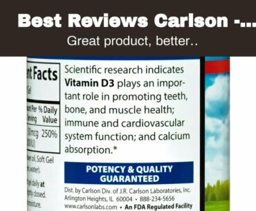 Best Reviews Carlson - Vitamin D3, 2000 IU (50 mcg), Immune Support, Bone Health, Muscle Health...