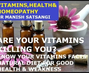 TRUTH/MYTH ON VITAMINS | NUTRITION | ARE ORAL VITAMINS KILLING YOU | HOMEOPATHY CARE@VIT D/B/ANAEMIA