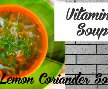 Lemon coriander soup(high in vitamin c)/veg lemon and coriander soup/Home cafe