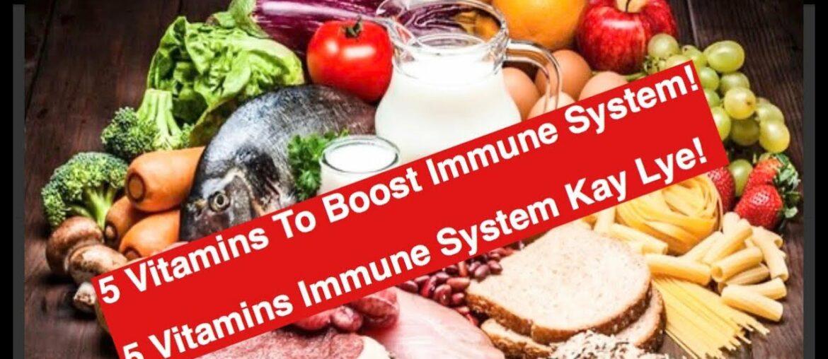 5 Vitamins To Boost Your Immune System! 5 Vitamins Immune System Kay Liye!