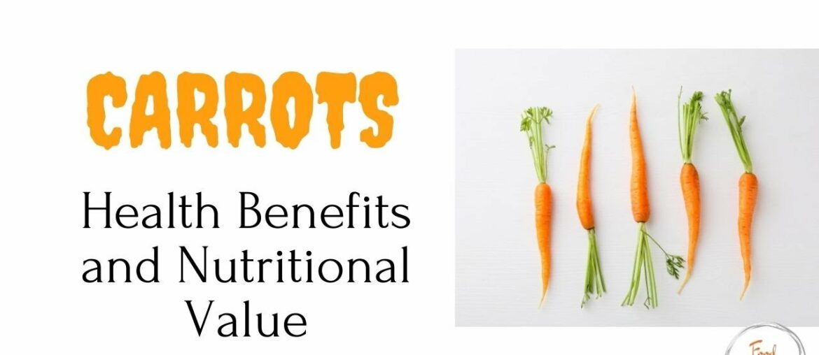 Carrots Health Benefits and Nutritional Value