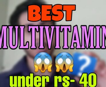BEST MULTIVITAMIN IN INDIA 2020 || AFTER LOCKDOWN || strong your immunity