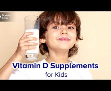 Do Kids Need Vitamin D Supplement in this pandemic Era? - Dr. Harish C | Doctors' Circle