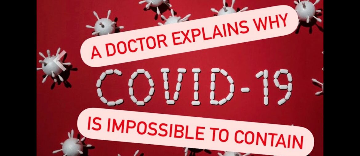 Why COVID-19 is IMPOSSIBLE to CONTAIN: A DOCTOR explains in 5 minutes