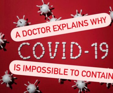 Why COVID-19 is IMPOSSIBLE to CONTAIN: A DOCTOR explains in 5 minutes