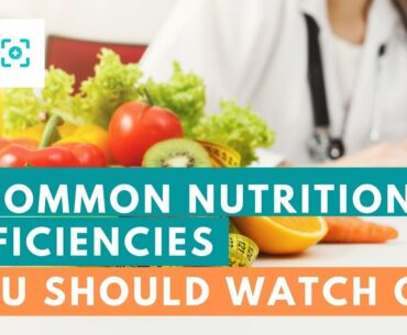 5 Common Nutritional Deficiencies You Should Watch Out