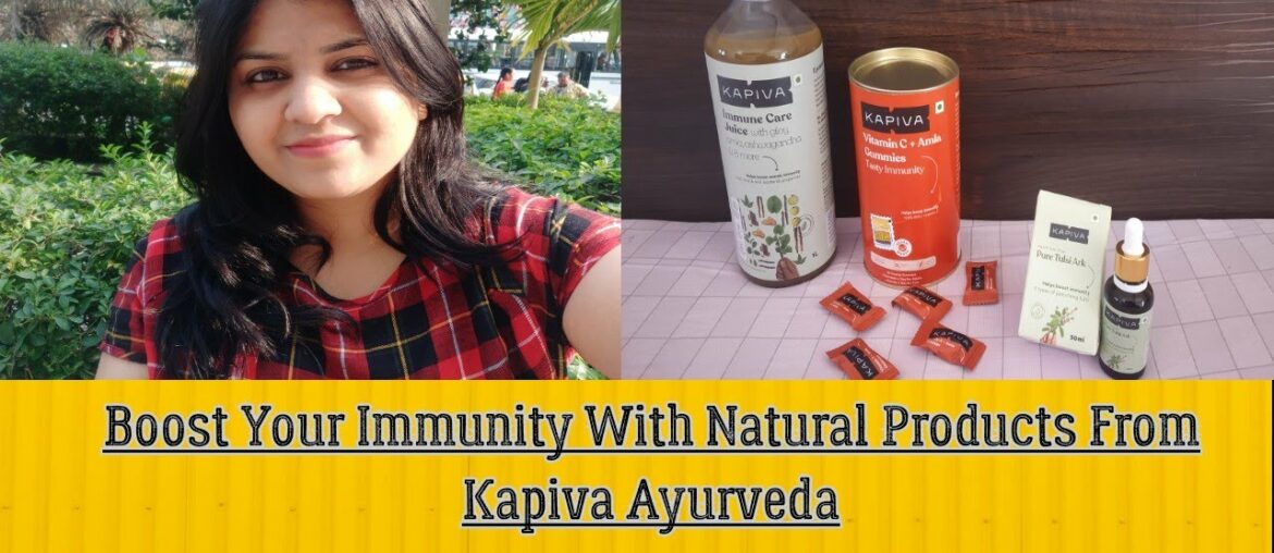 Boost Your Immunity With The All Natural Products From Kapiva Ayurveda | Build Immunity