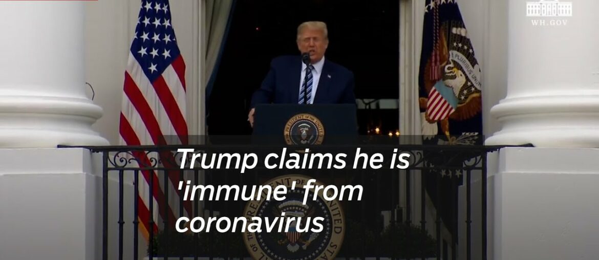 Trump claims he is 'immune' from coronavirus