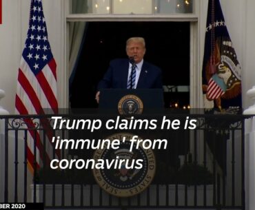 Trump claims he is 'immune' from coronavirus