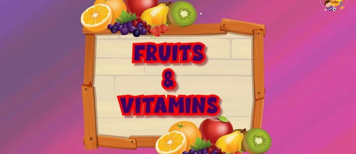 Fruits Name and Vitamins || Fruits Name || My Kids Tube