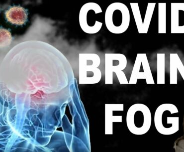 Episode 67: COVID-19 Brain Fog