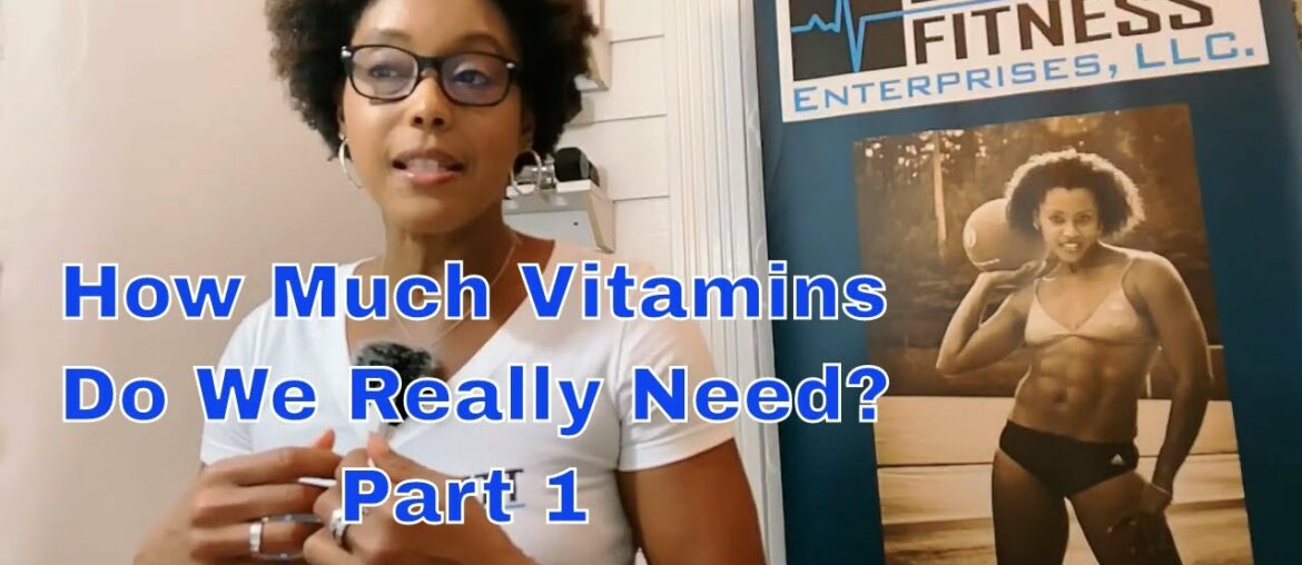 Vitamins | How Much Do We Really Need | Your Vitamins Questions Answered | Part 1