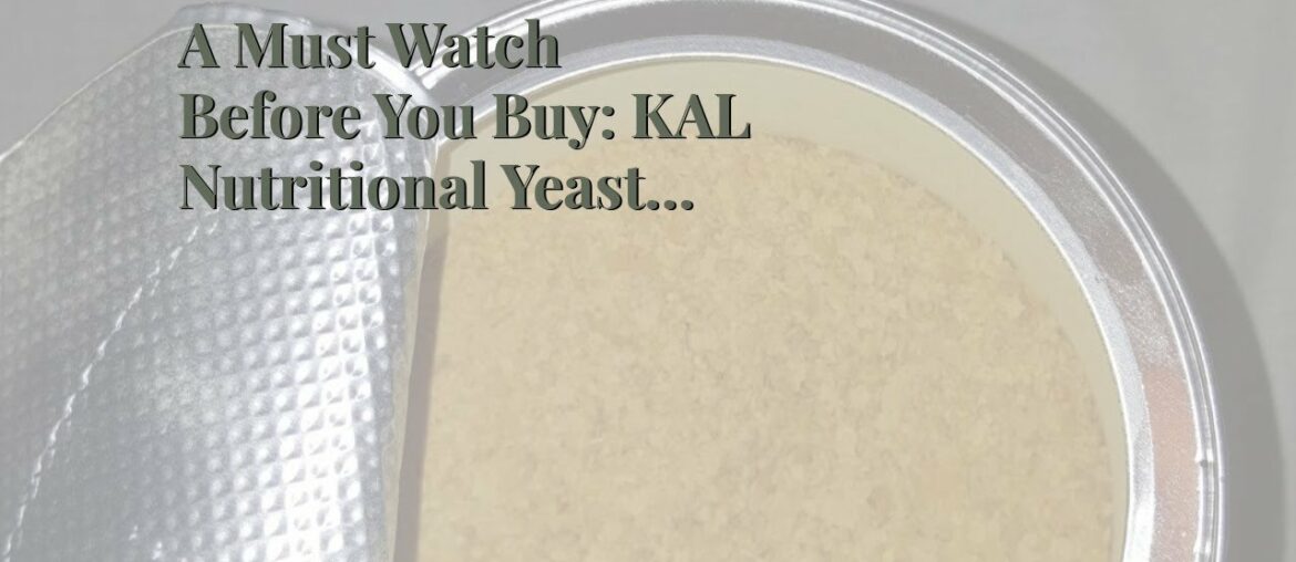 A Must Watch Before You Buy: KAL Nutritional Yeast Flakes  Vitamin B12, Vegan, Non-GMO, Gluten...