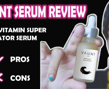 Vaunt Skincare |Vaunt multivitamin super hydrator review | Vaunt serum review | Lifeadds